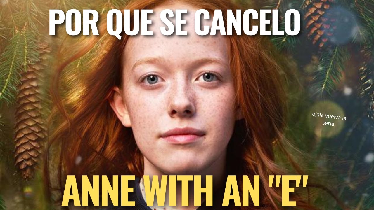 Por que se Cancelo Anne With An 