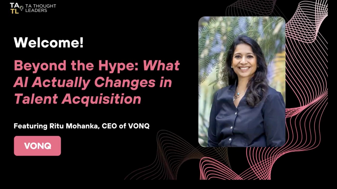 What AI Actually Changes in Talent Acquisition | Featuring Ritu Mohanka, CEO of VONQ