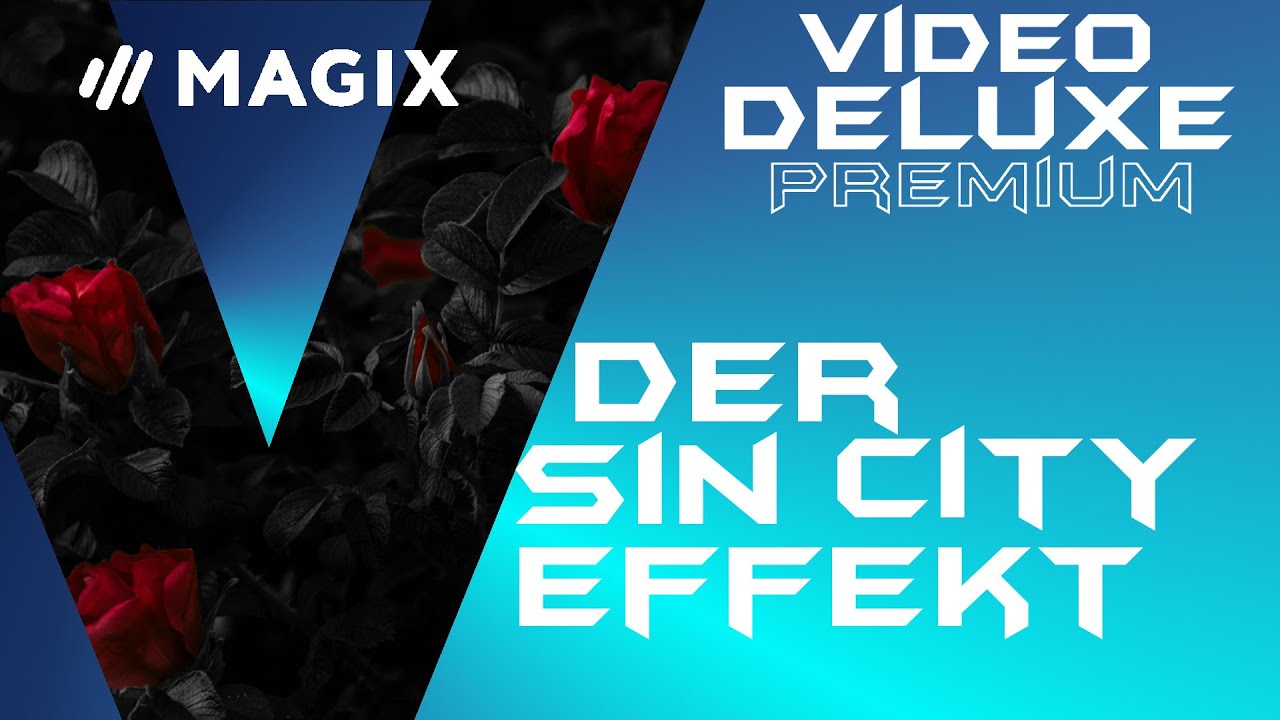 Der SIN CITY Effekt mit Farbwechsel durch Keyframes - MAGIX VIDEO DELUXE  2020 - Anfänger Guide