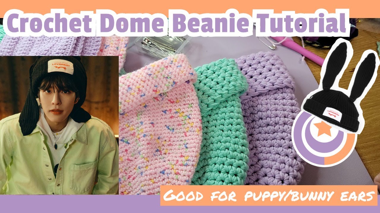 Crochet Dome Beanie Tutorial - great for puppy/bunny ears