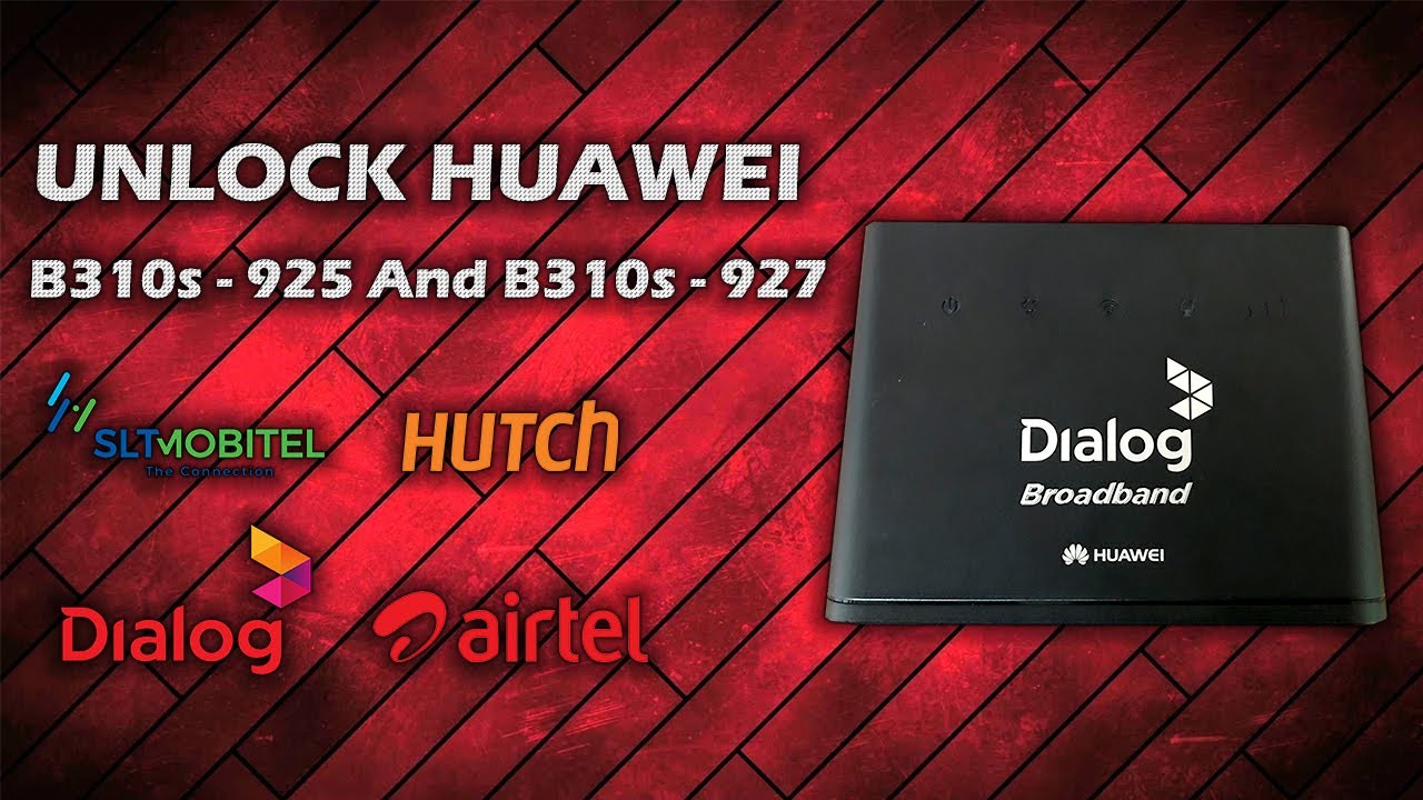 How to Unlock Huawei B310s 927 and B310s 925 Router With USB. Dialog_SLT_Moitel_Lanka Bell