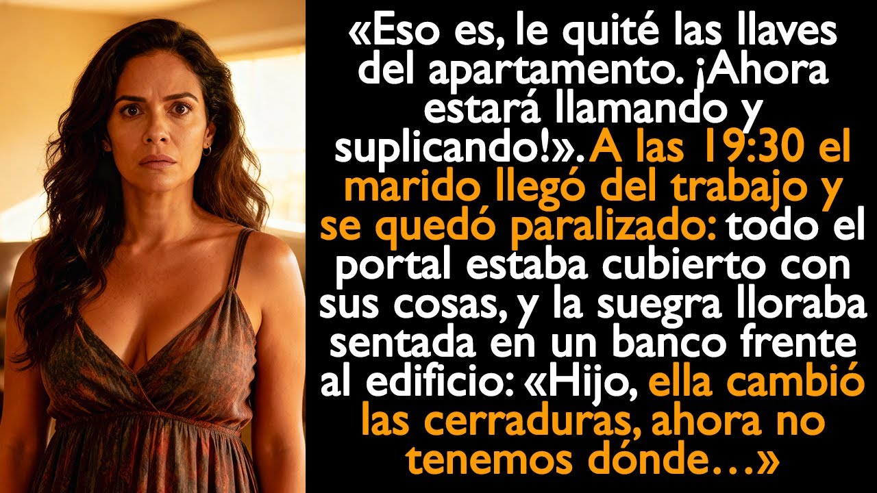 «¡Le quité las llaves del apartamento! Ahora tendrá que pedirme que la deje entrar», dijo el marido