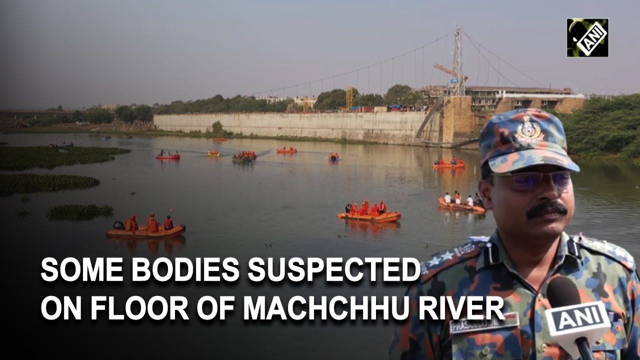 Morbi bridge collapse tragedy: Some bodies suspected to be lying on floor of Machchhu river