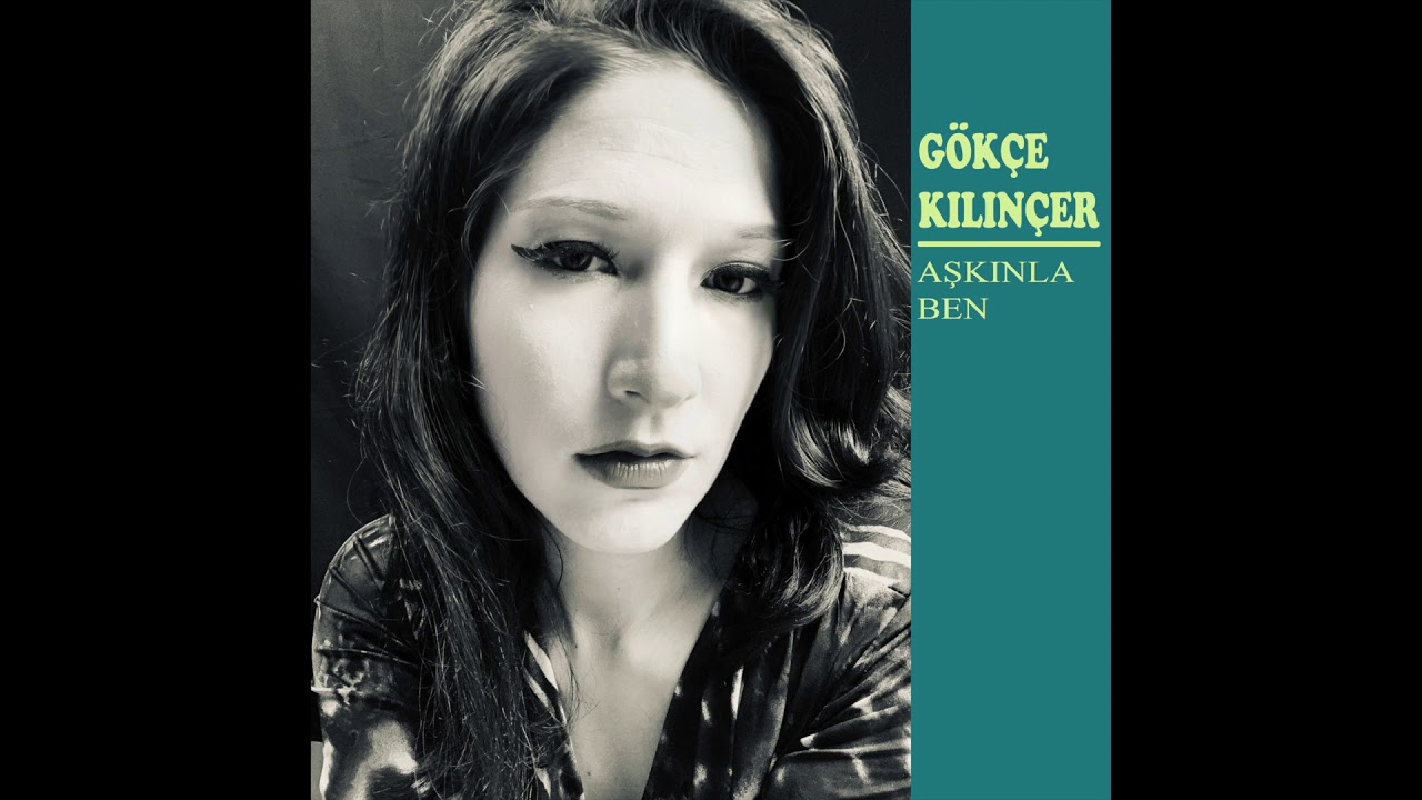 Gökçe Kılınçer - Aşkınla Ben (Official Music Audio)