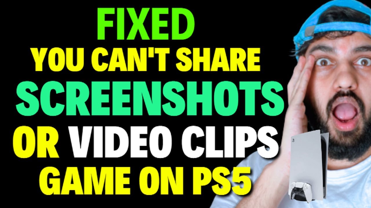 How to Fix You Can't Share Screenshots or Video Clips from this Game on PS5