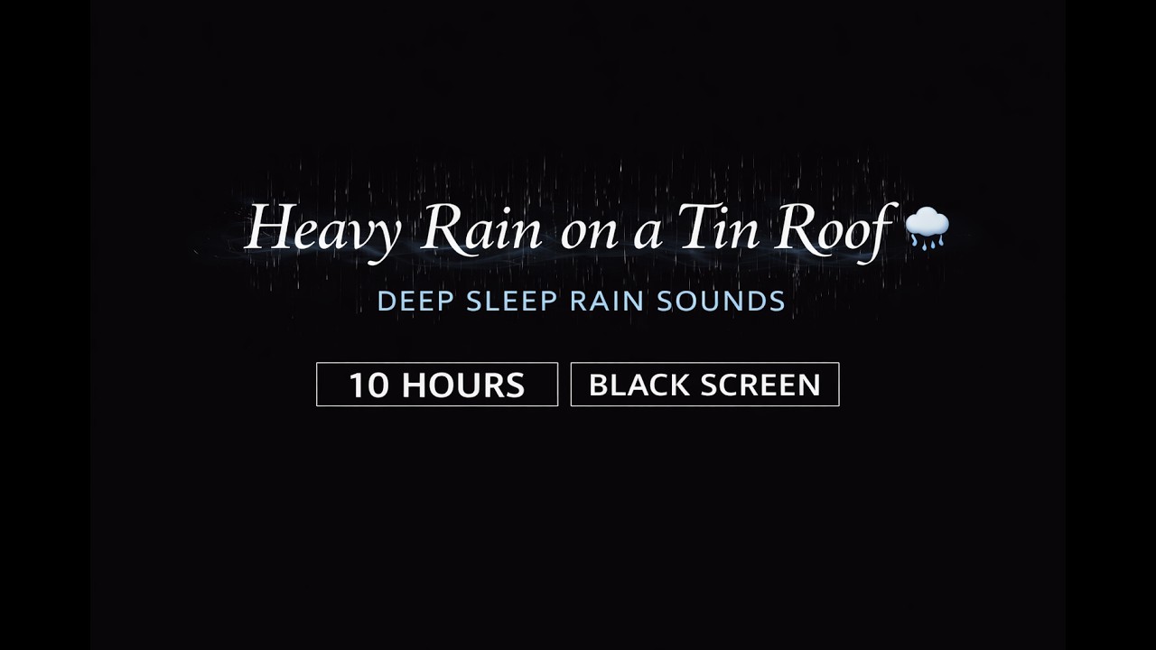 Heavy Rain on a Tin Roof 🌧️ Deep Sleep Rain Sounds (10 Hours | Black Screen)