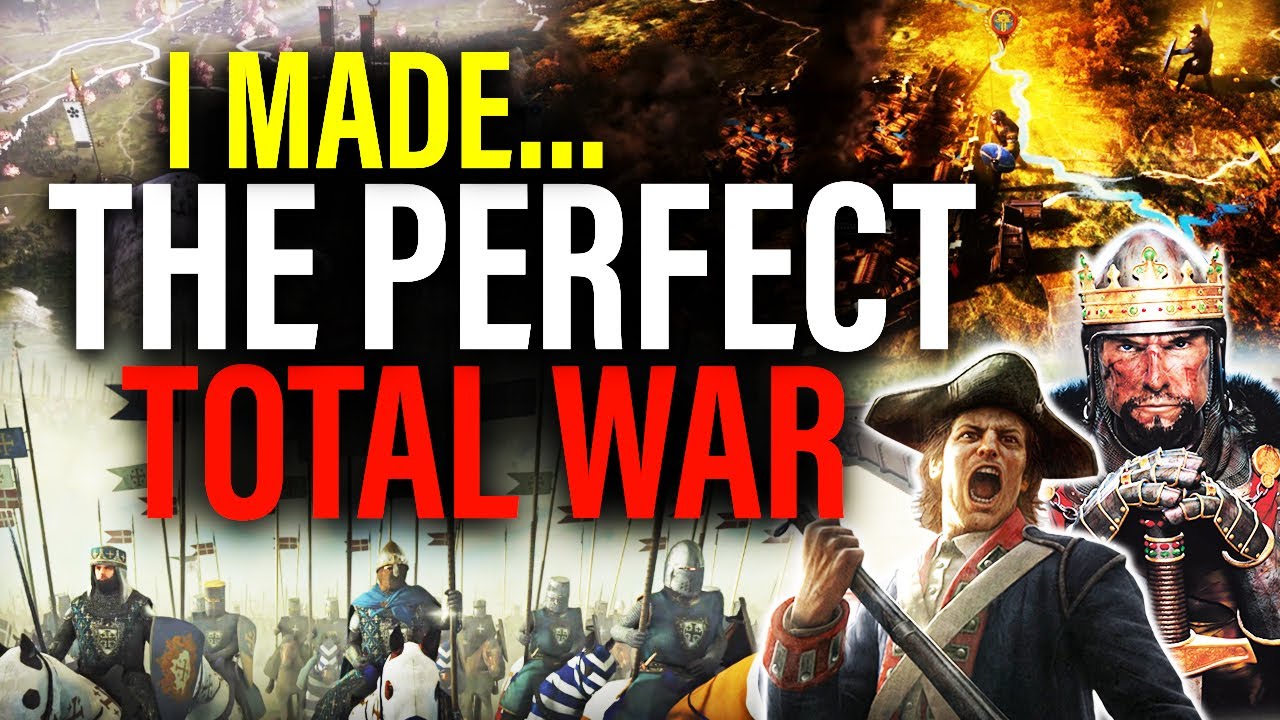 I Created The PERFECT Total War Game That WE DESERVE