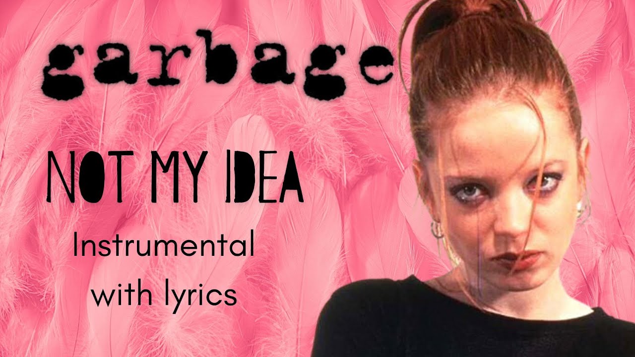 Garbage - Not My Idea (Karaoke)