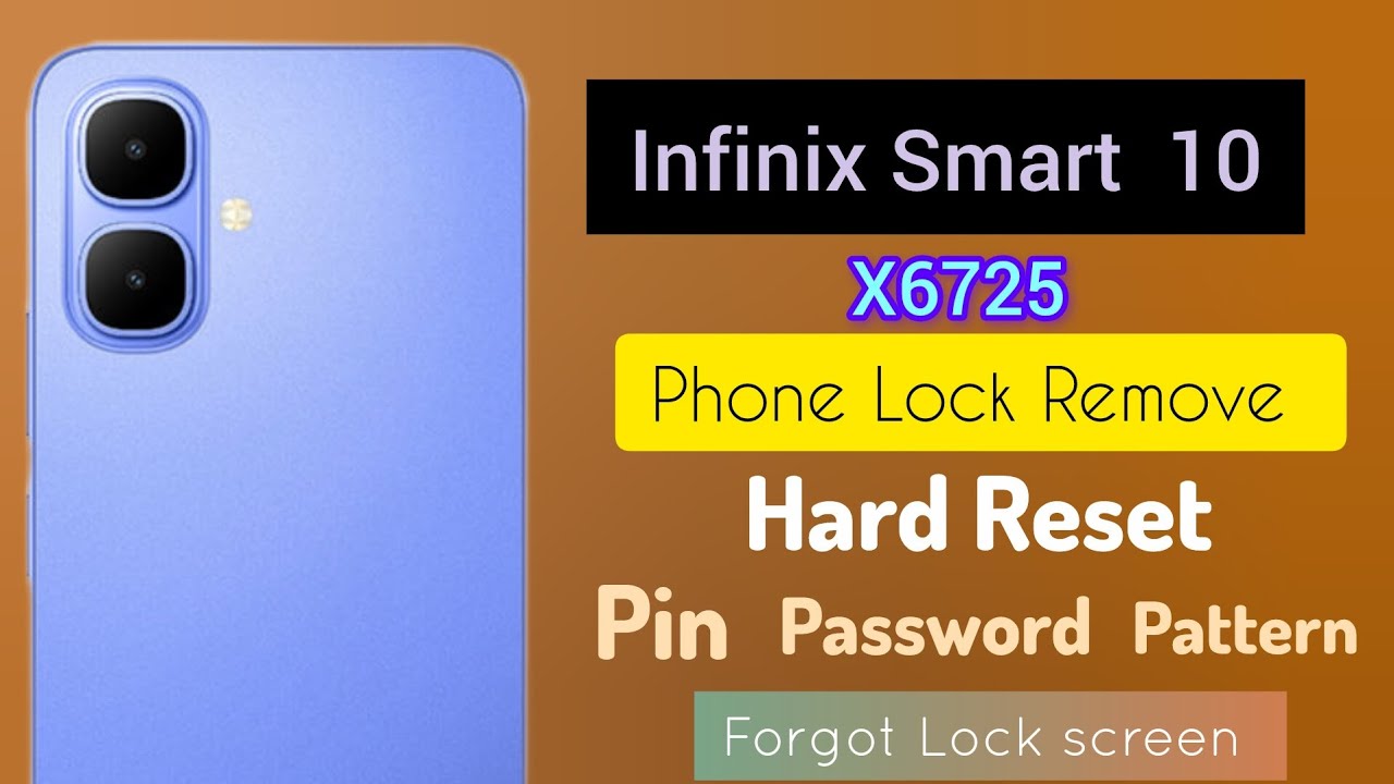 Infinix Smart 10 (X6725) Hard Reset. Unlock Phone Lock Screen.Pin password pattern Remove.Without pc