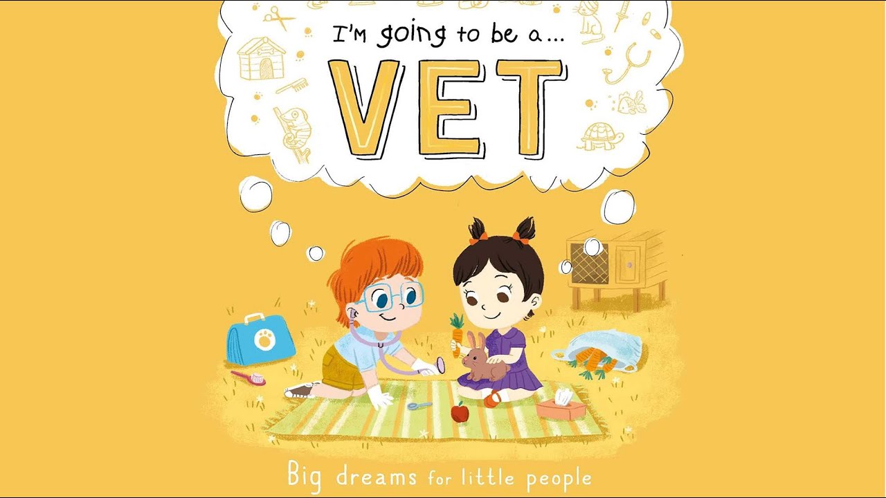 I'm Going to be a Vet ( Big Dreams For Little People) | A Career Book for Kids
