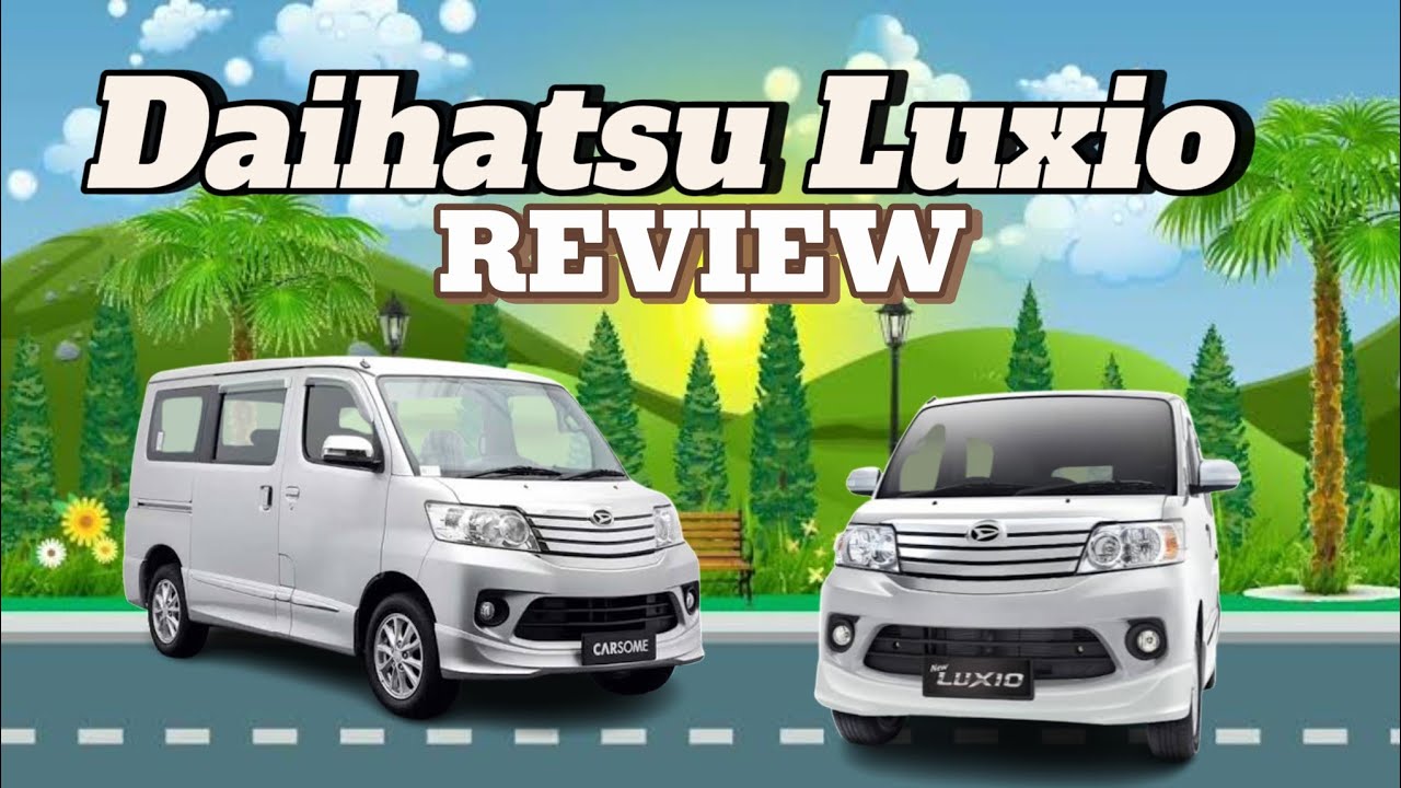 Daihatsu Luxio itu Seperti ini, Interior Luas Nyaman Fitur Lengkap, inilah Review Daihatsu Luxio X
