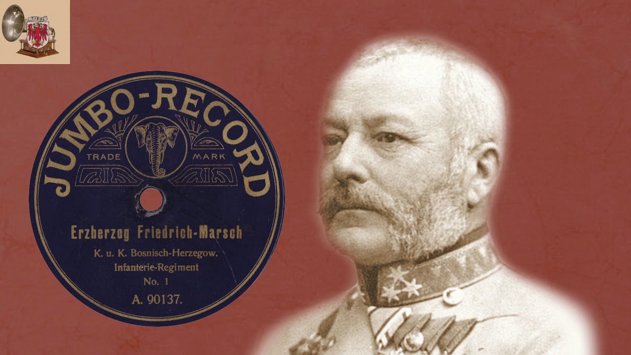 ERZHERZOG FRIEDRICH-MARSCH - K.u.K. Bosn. Herzegow. Infant. Regt. Nr.1