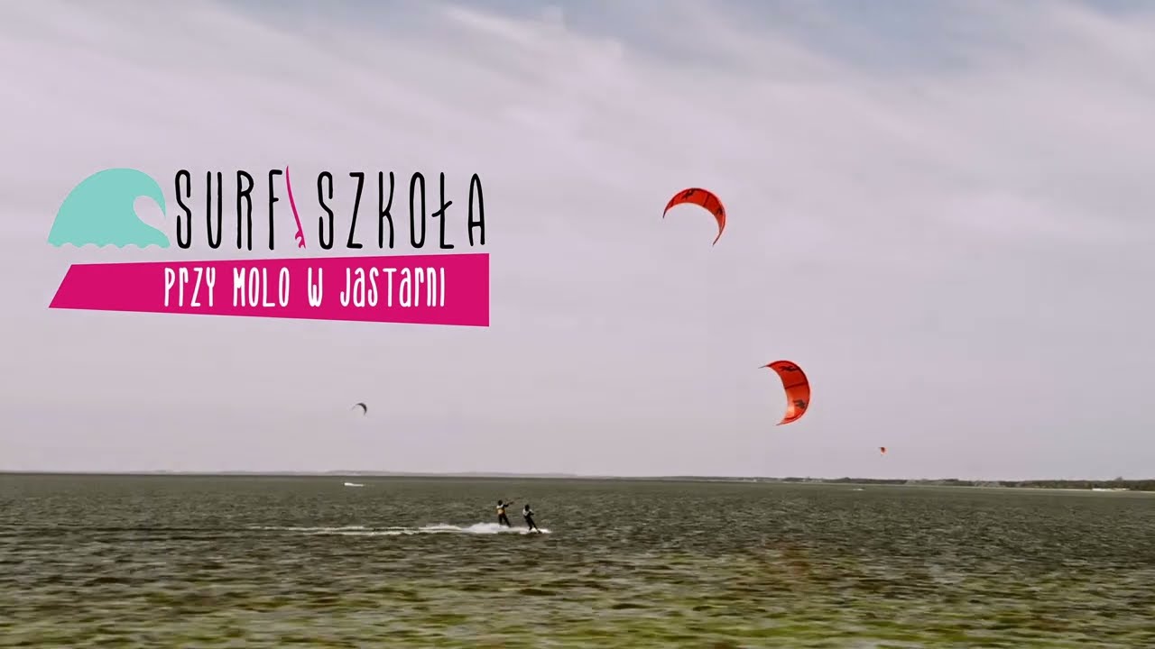 SURF SZKOŁA JASTARNIA - WARSZTATY KITE FREESTYLE