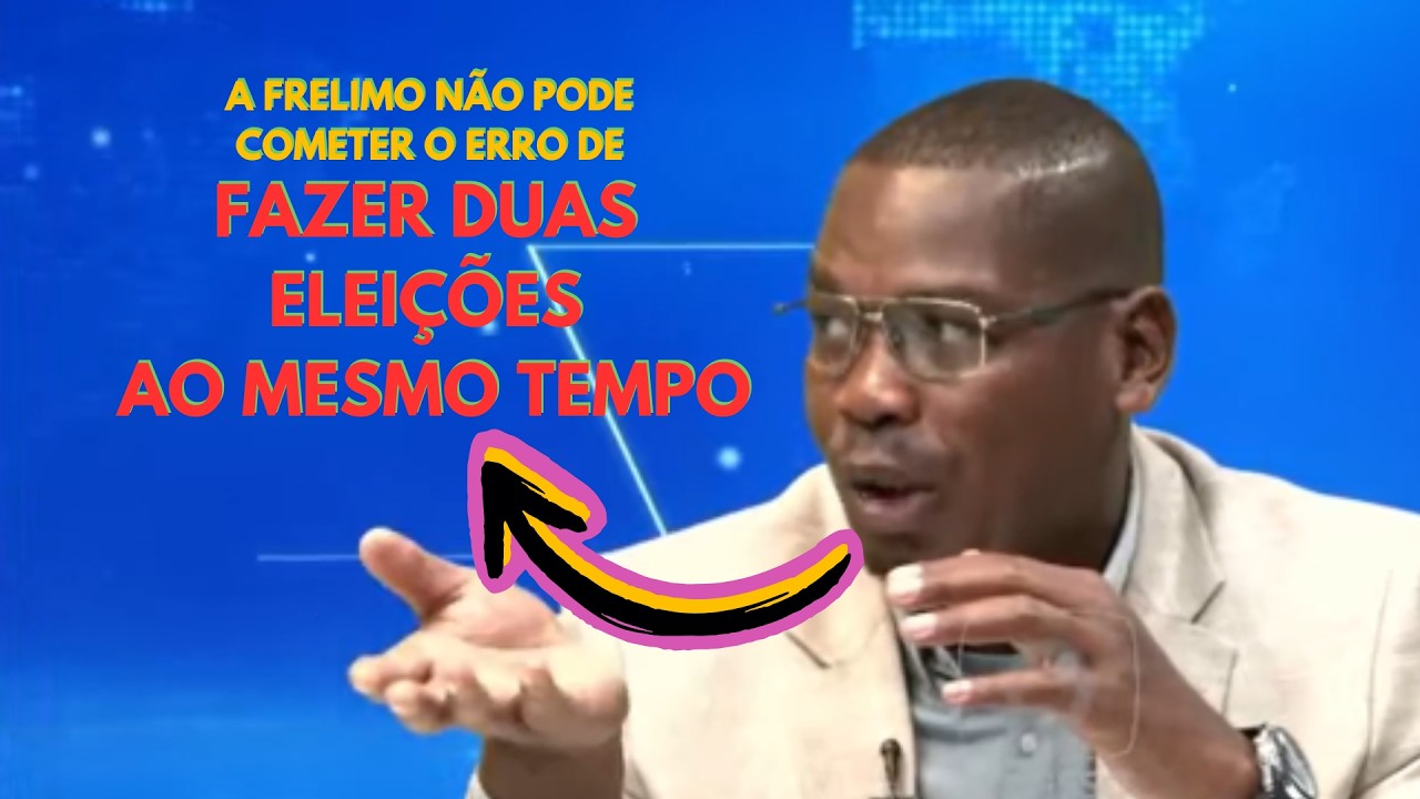 A FRELIMO NÃO PODE COMETER O ERRO DE FAZER DUAS ELEIÇÕES AO MESMO TEMPO DIZ MASSINGUE, ENTENDA O