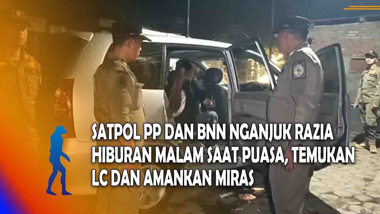 NGANJUK Satpol PP Dan BNN Nganjuk Razia Hiburan Malam Saat Puasa, Temukan LC Dan Amankan Miras