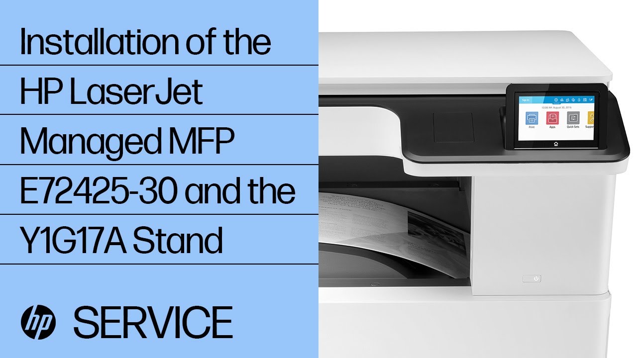 Installation of the HP LaserJet Managed MFP E72425-30 and the Y1G17A Stand | HP