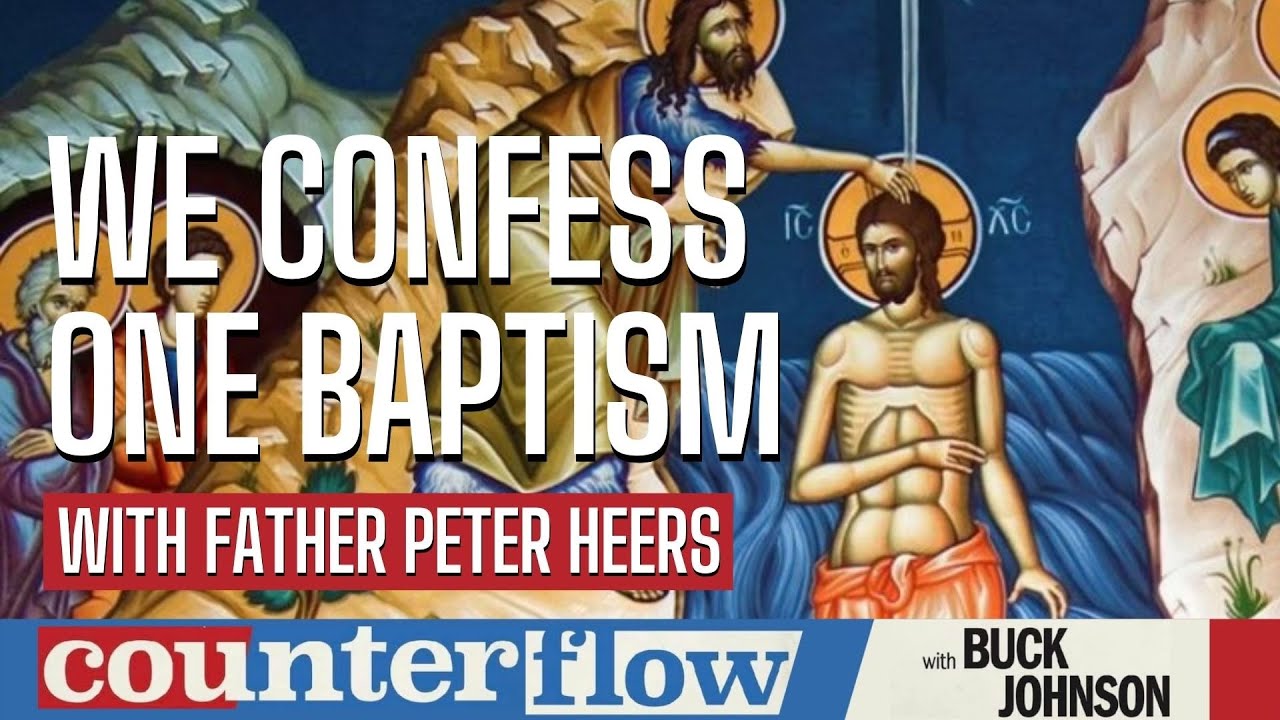 We Confess One Baptism, with Father Peter Heers