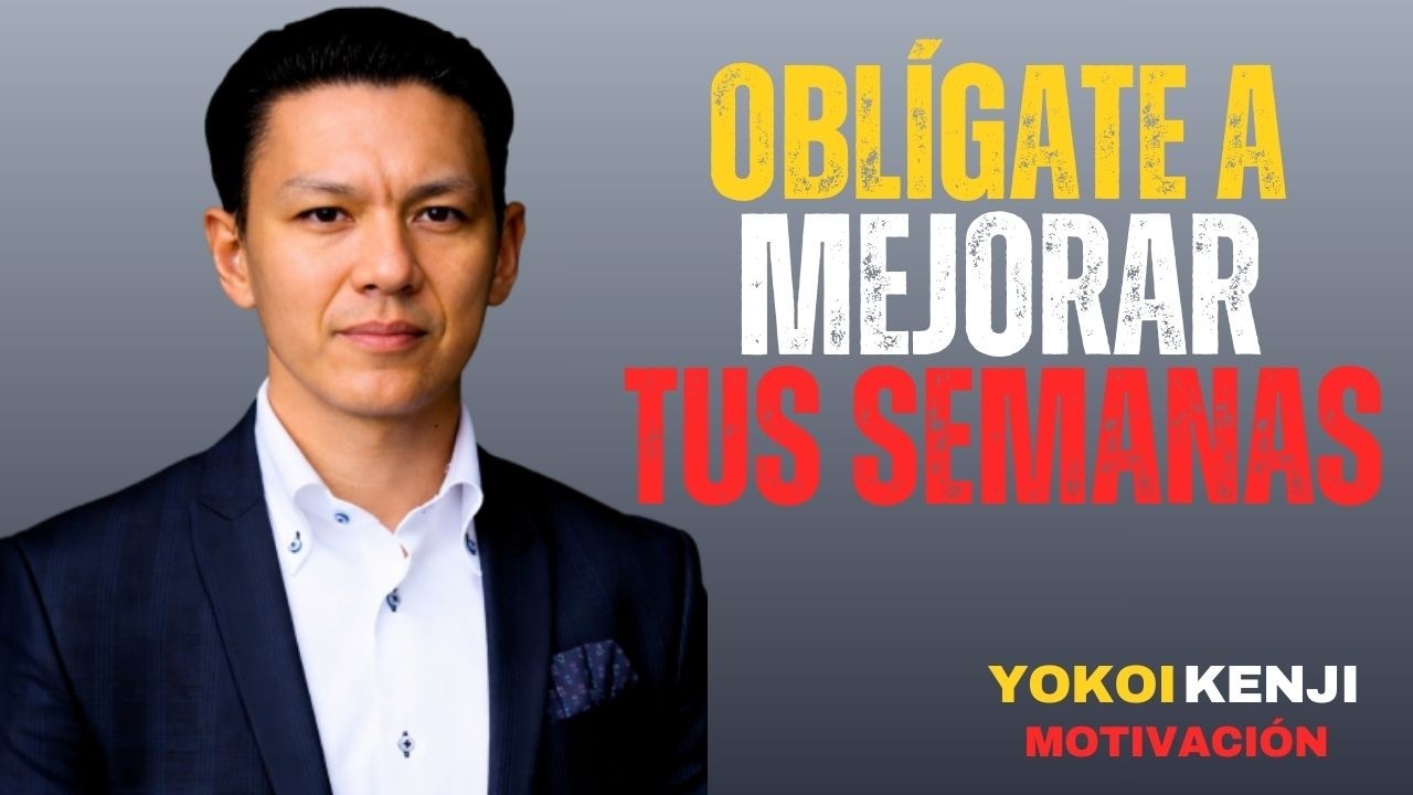 OBLÍGATE A SER MÁS PRODUCTIVO CADA SEMANA | Yokoi Kenji