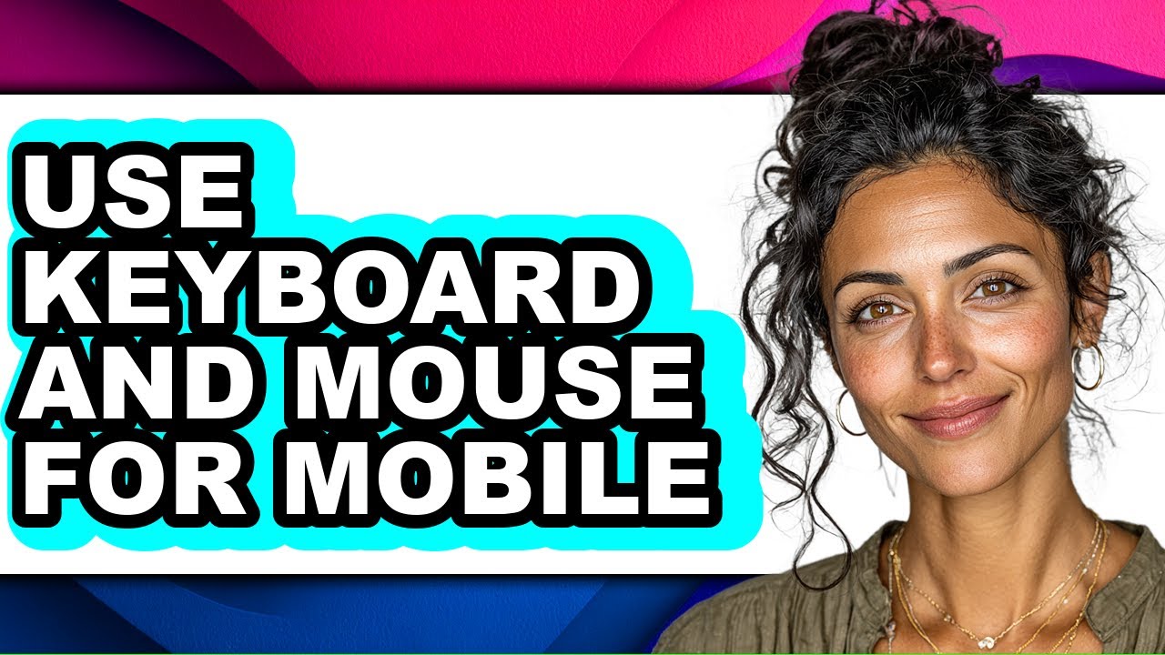 How to Use Keyboard and Mouse for Mobile (full Guide)