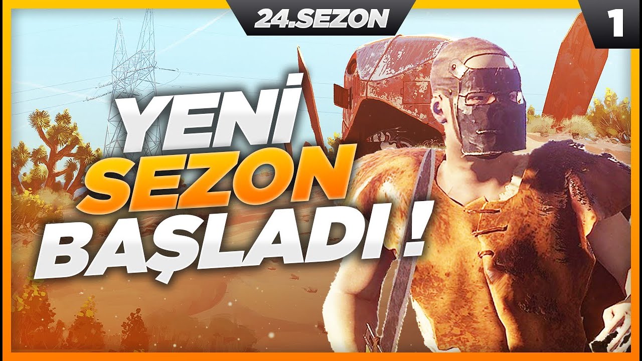 YENİ SEZON BAŞLADI ! 24.SEZON (RUST TÜRKÇE)