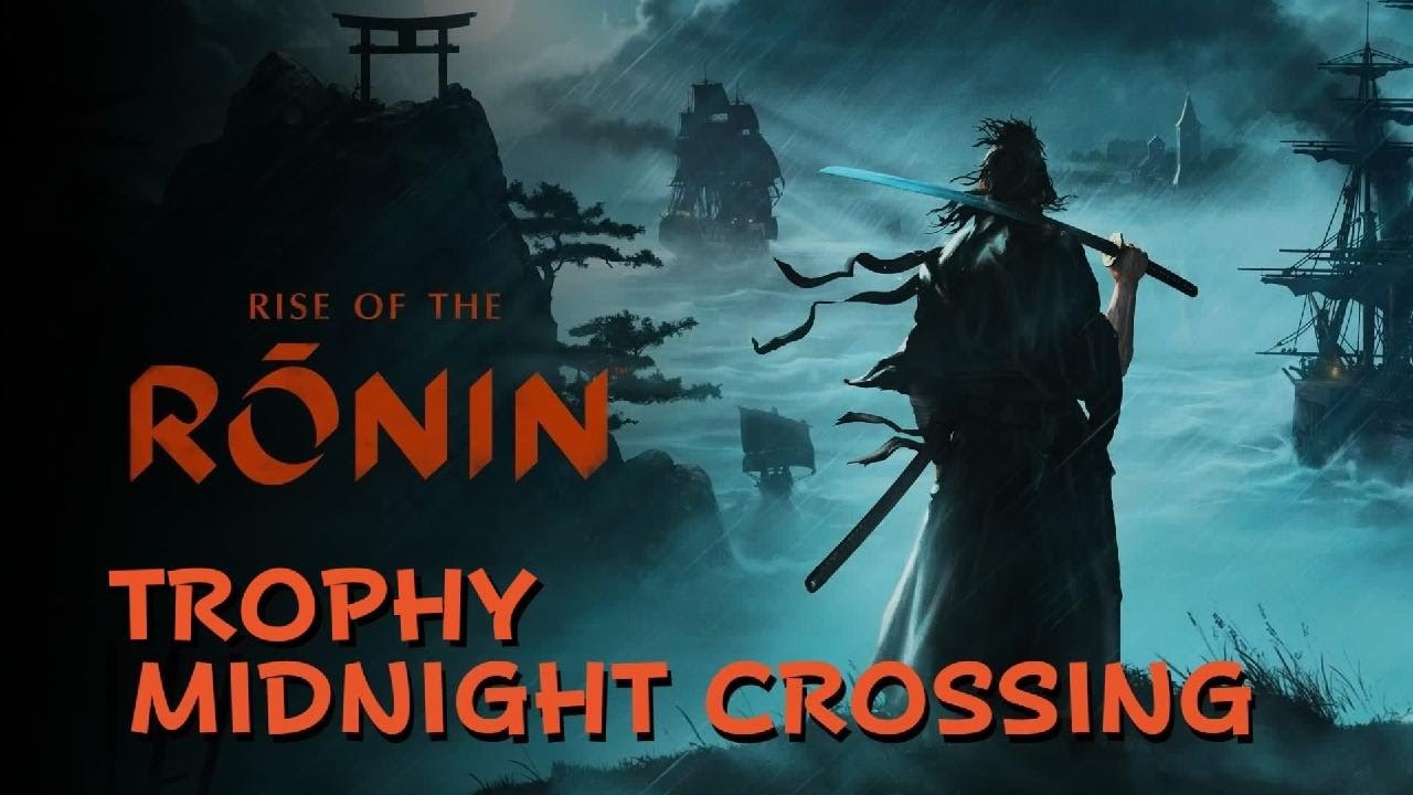 Rise of the Ronin easy way to get trophy 'Midnight crossing'