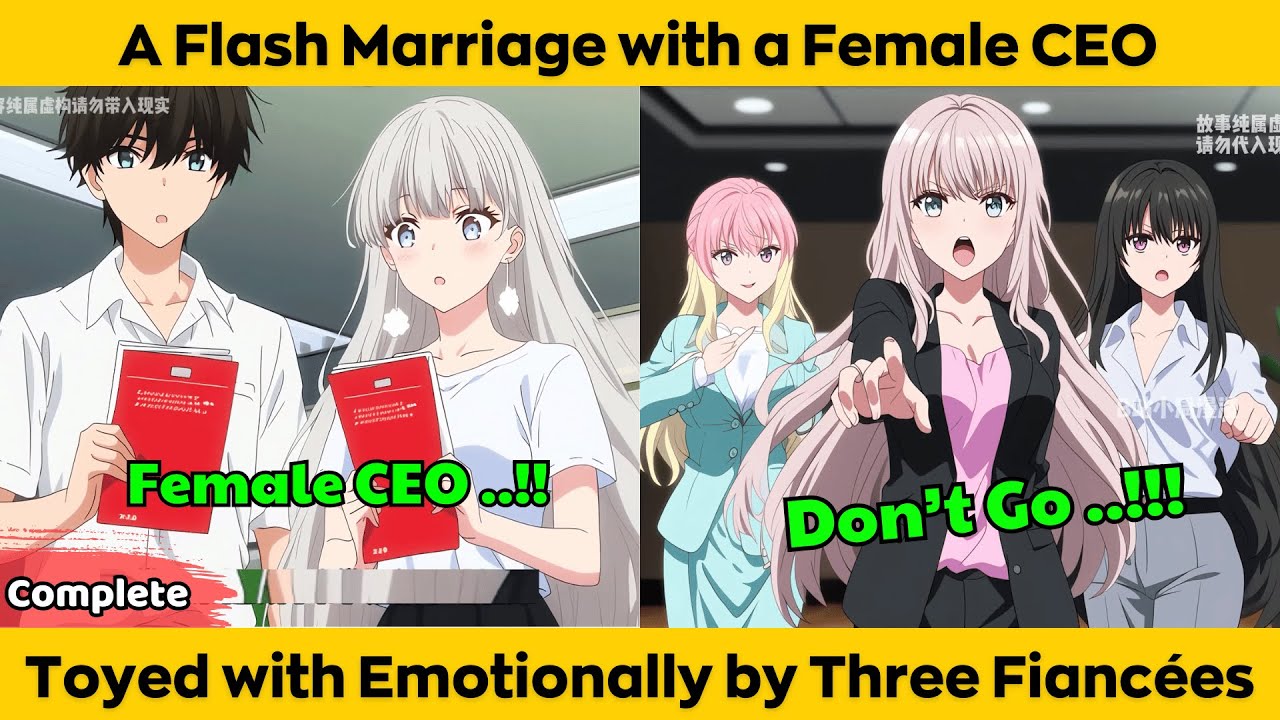 COMPLETED | A Flash Marriage with a Female CEO - Toyed with Emotionally by Three Fiancées