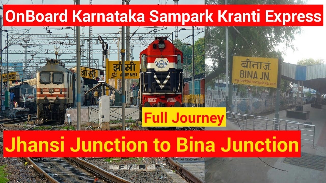 JHS/Jhansi Junction to BINA/Bina Junction || Onboard 12630 Karnataka Sampark Kranti Exp