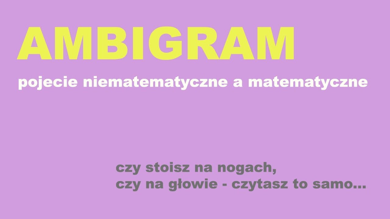 AMBIGRAM - pojęcie niematematyczne a matematyczne