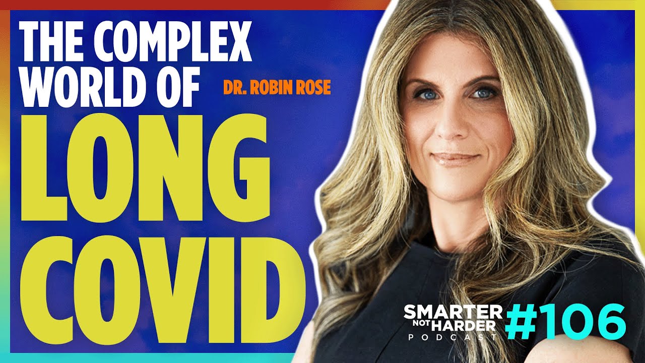 Navigating the Complex World of Long COVID Care (ft. Dr. Robin Rose) | SNH Podcast #106