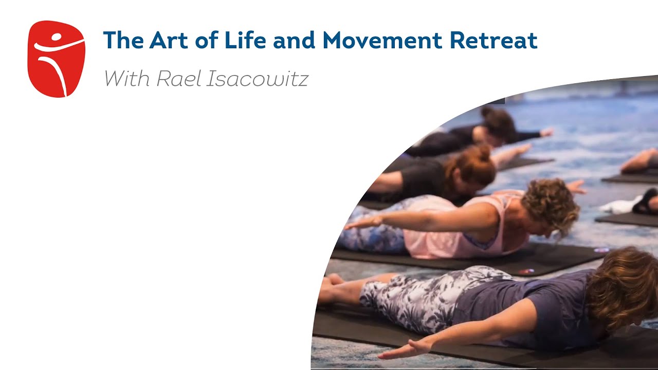 The Art of Life and Movement Retreat with Rael Isacowitz