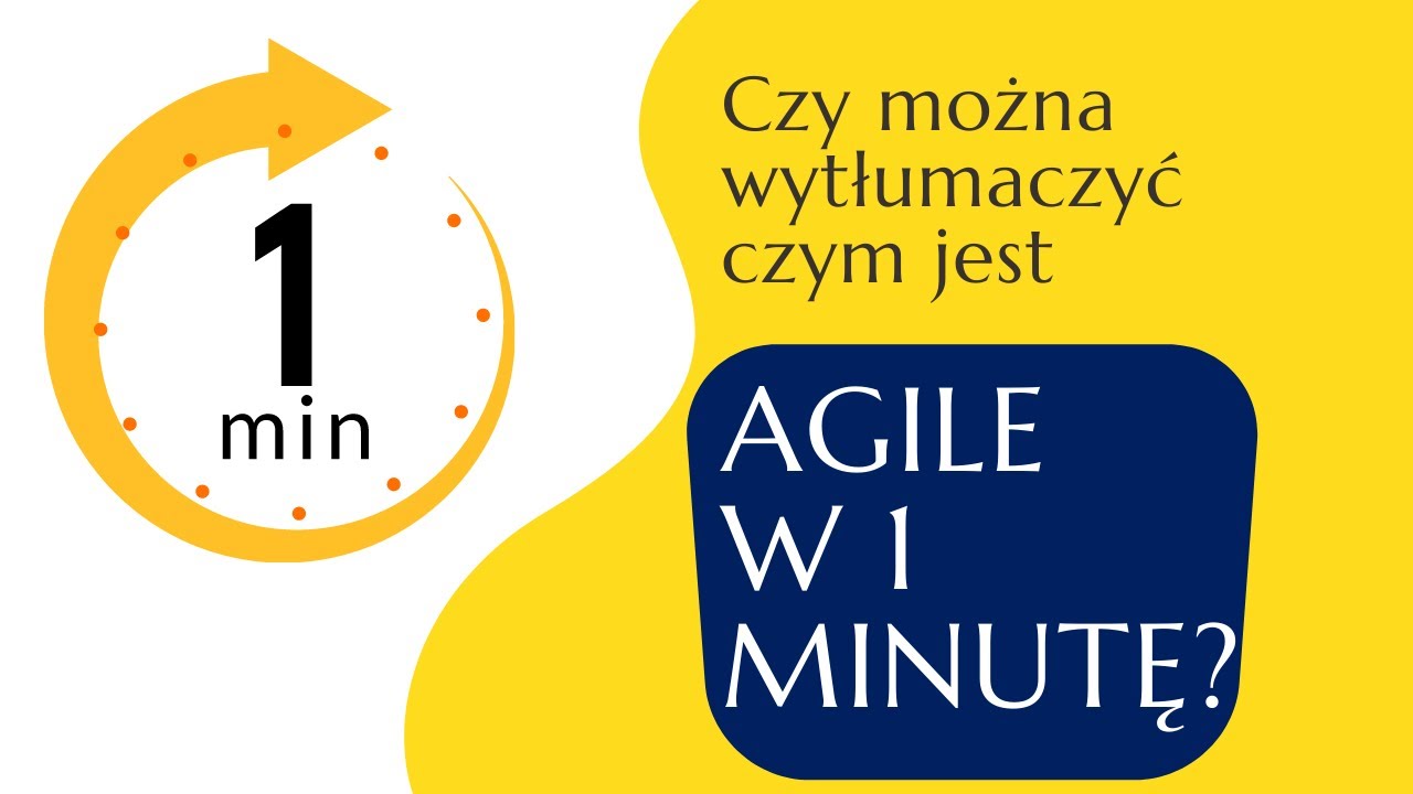 Czym jest zwinność (agile) - wyjaśnienie w 1 minutę!