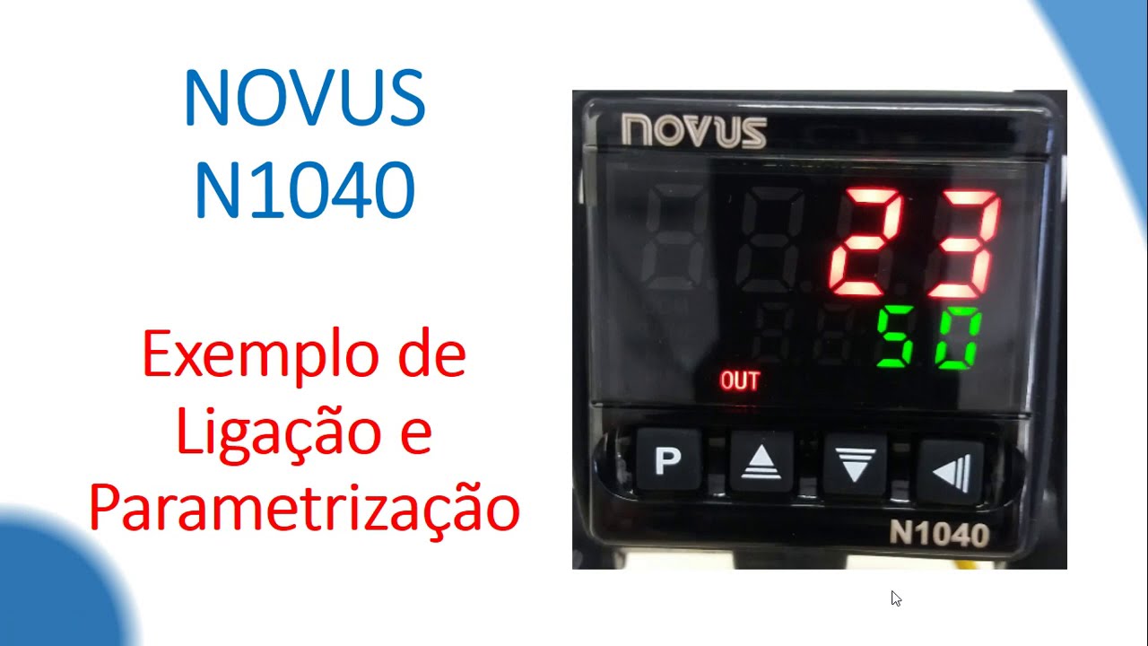 Controlador NOVUS N1040 - Exemplo de Ligação e Parametrização