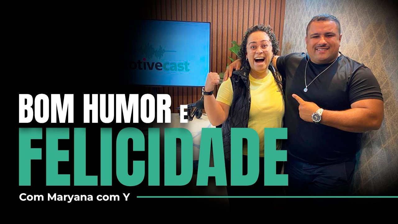 #026 Motivecast I Bom humor e felicidade - Maryana com Y