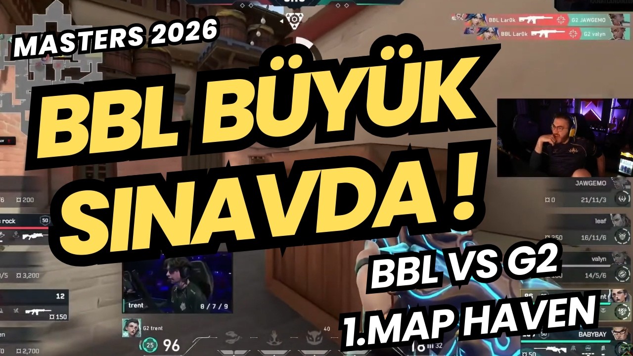 FERİT G&Ouml;Z&Uuml;NDEN BBL VS G2 1.MAP | BBL TARİHİNİN EN B&Uuml;Y&Uuml;K BAŞARISI İ&Ccedil;İN SAHNEDE !VALORANT MASTERS 2026