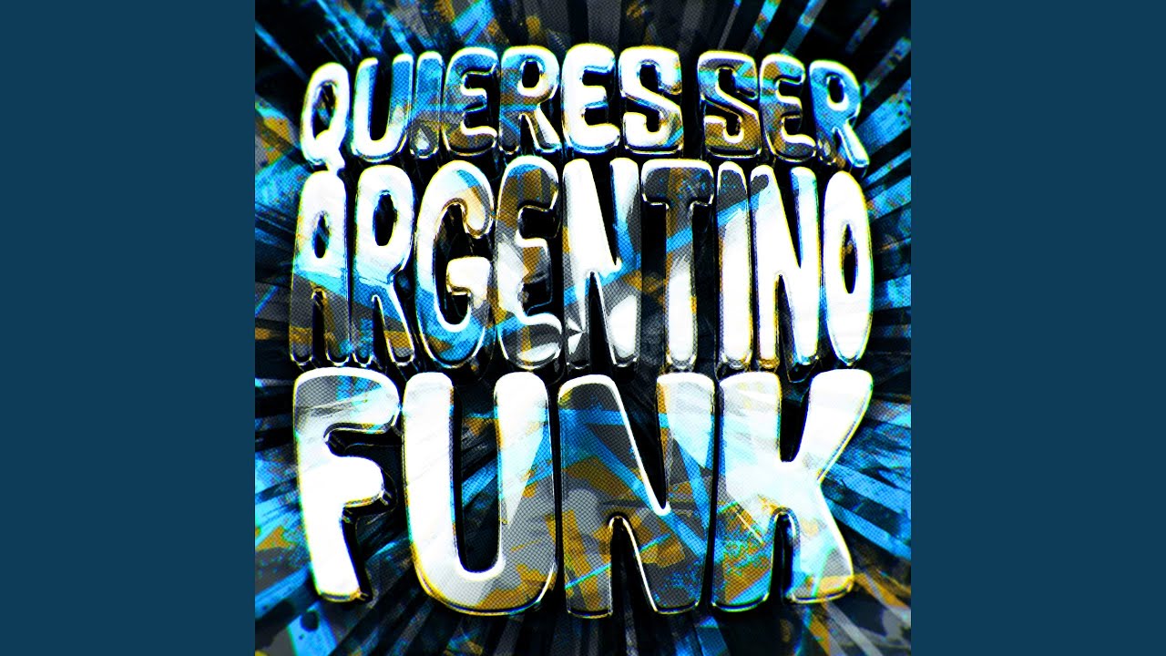 QUIERES SER ARGENTINO FUNK (Slowed)