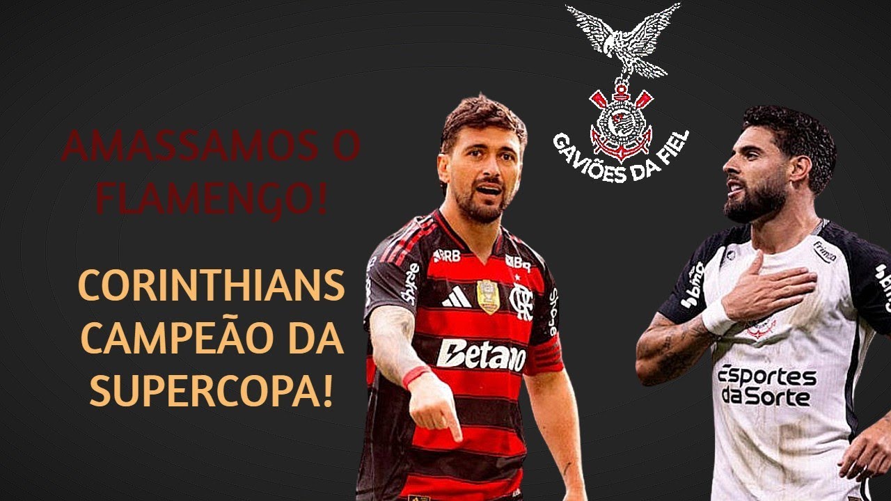 AMASSAMOS O FLAMENGO! CORINTHIANS CAMPEÃO DA SUPERCOPA! 🏆🖤🤍