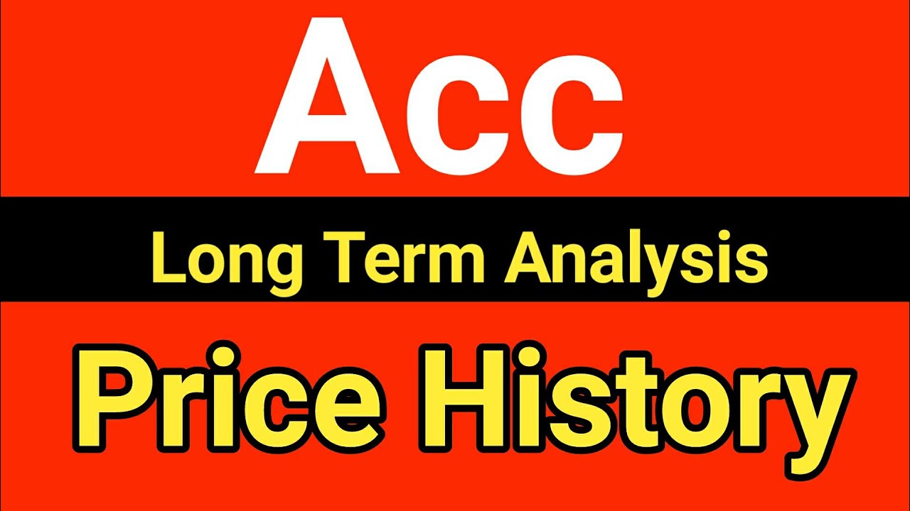 Acc share price history || acc share long term || acc share fundamentals analysis