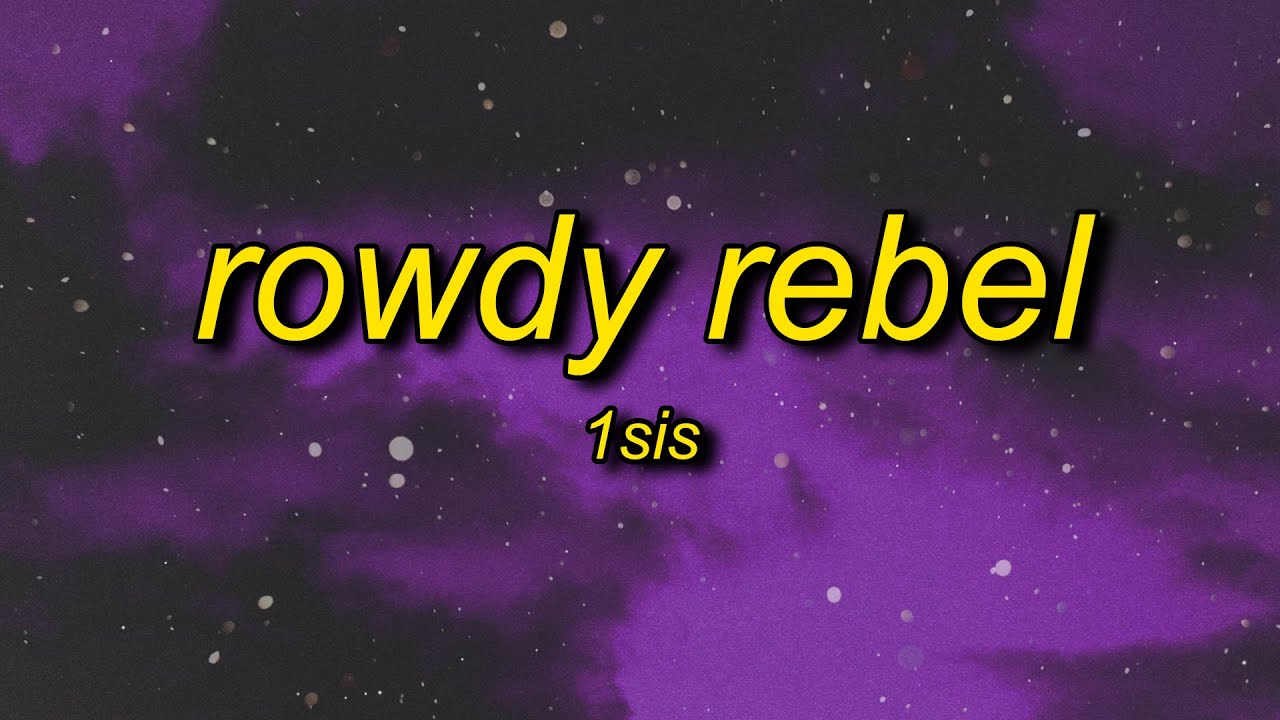 rowdy rebel x 1sis (aint bout nun remix) lyrics
