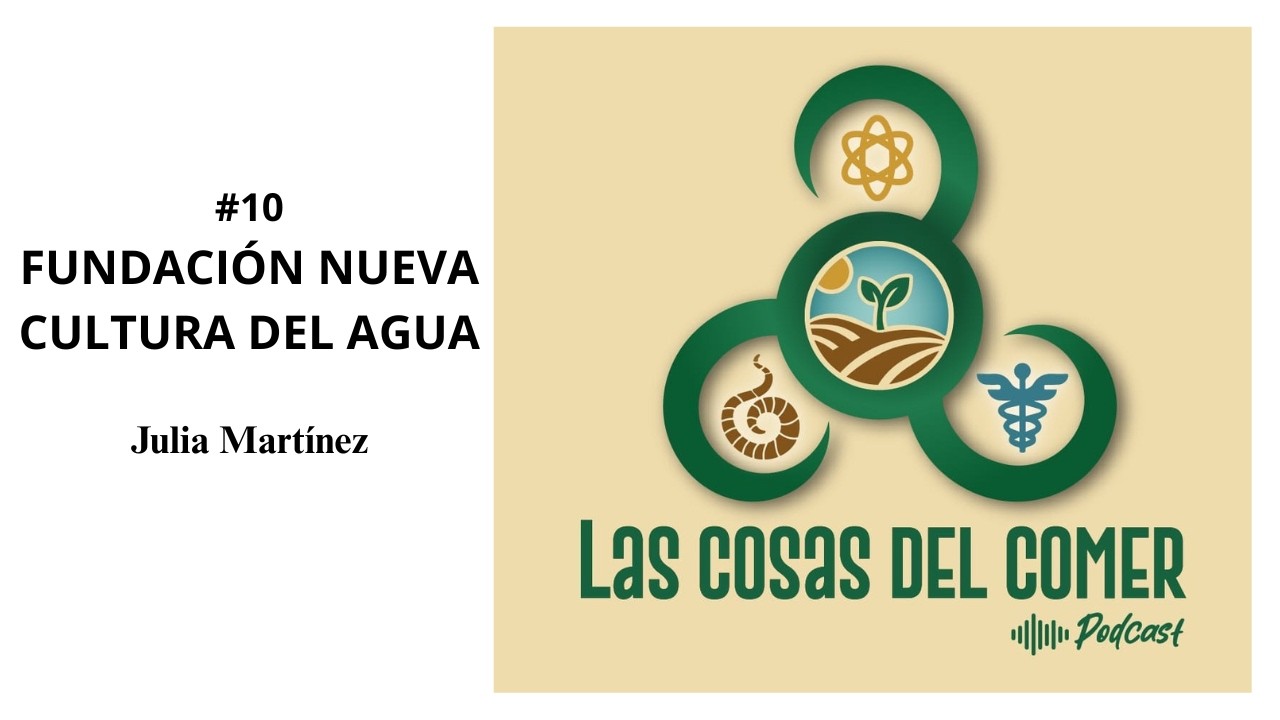 #10 Fundación Nueva Cultura del Agua con Julia Martínez, 2-03-2026