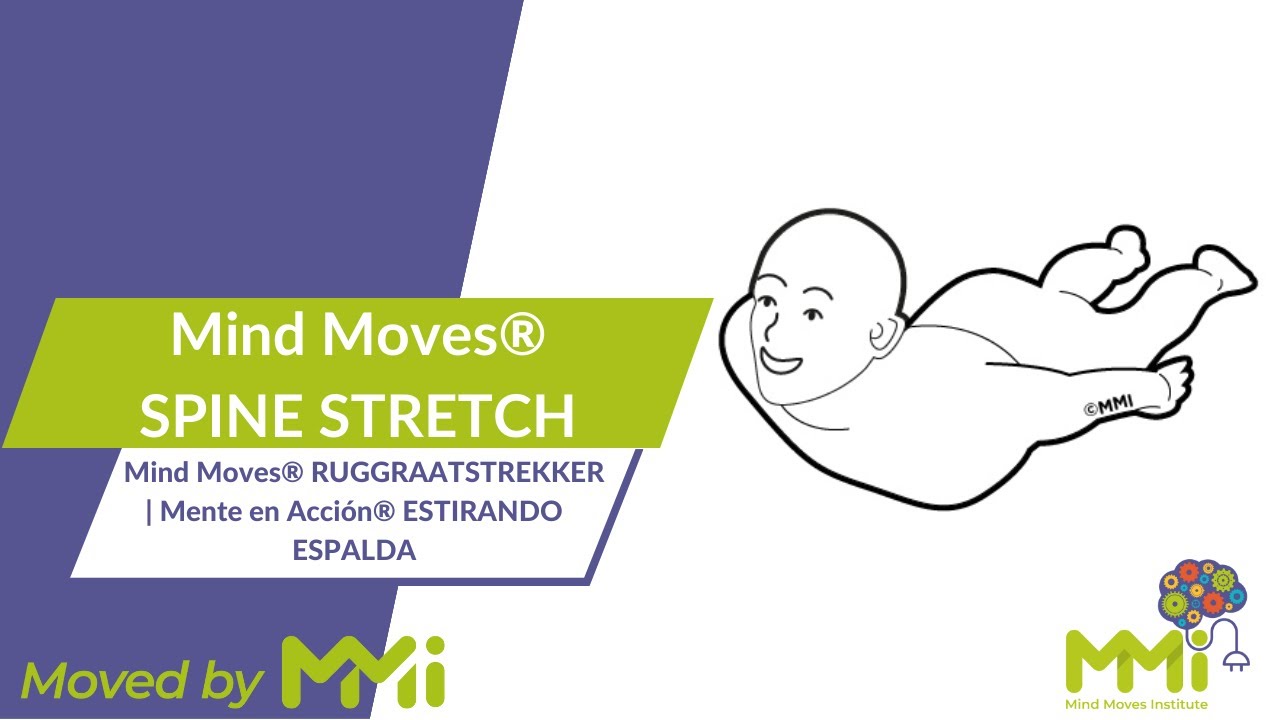 Mind Moves® SPINE STRETCH | Mind Moves® RUGGRAATSTREKKER | Mente en Acción® ESTIRANDO ESPALDA