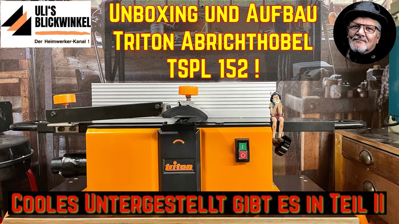 Triton Abrichthobel TSPL 152 Unboxing & Aufbau ! Ein Abrichthobel für die kleine Hobbywerkstatt ?
