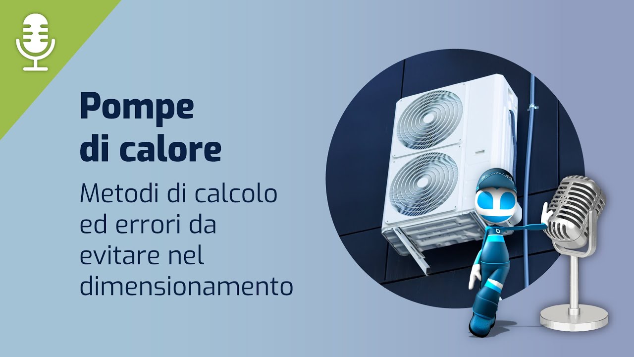 Pompe di calore: metodi di calcolo ed errori da evitare nel dimensionamento