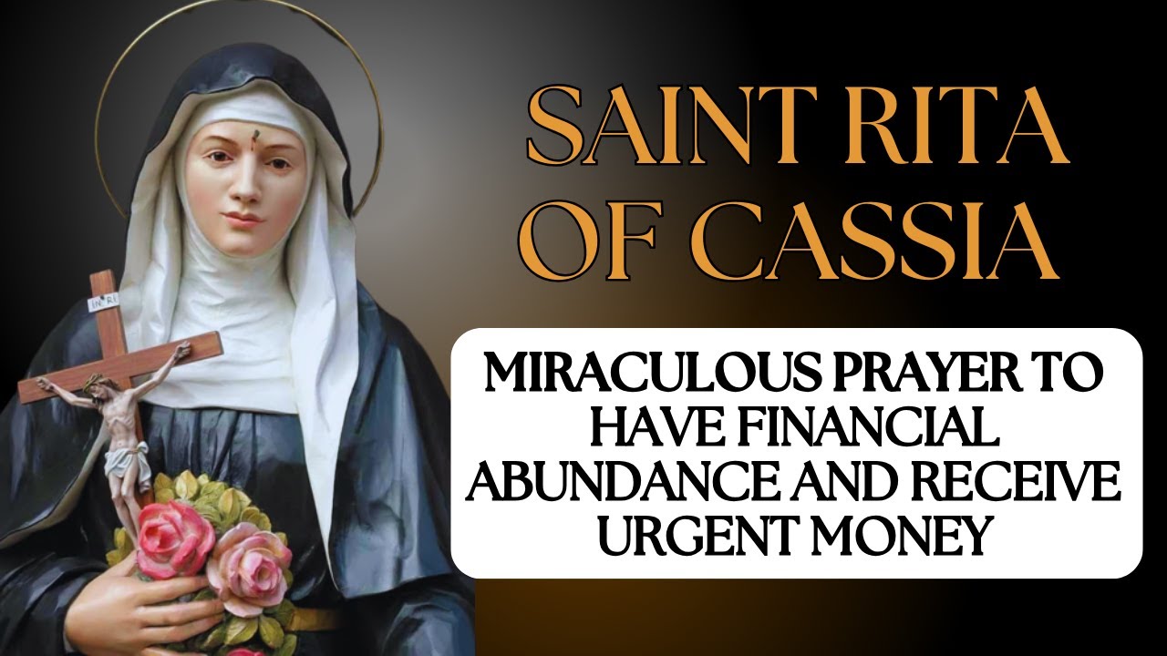 MIRACULOUS PRAYER TO ST. RITA OF CASSIA TO HAVE FINANCIAL ABUNDANCE AND RECEIVE URGENT MONEY