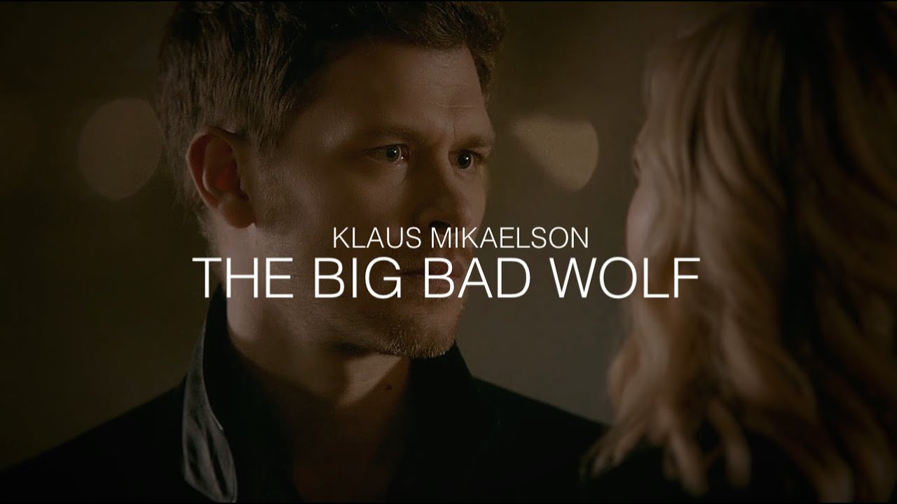 Klaus Mikaelson || The Big Bad Wolf