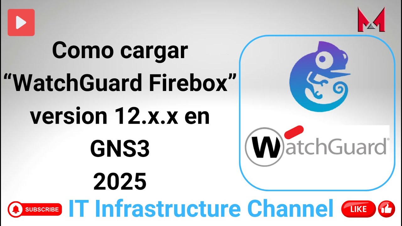 How to set up WatchGuard version 12.x.x on GNS3   2025   007