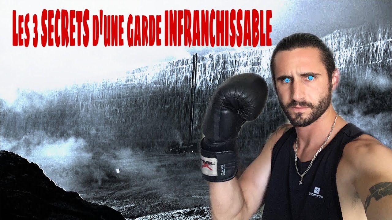 LES 3 SECRETS POUR UNE GARDE INFRANCHISSABLE