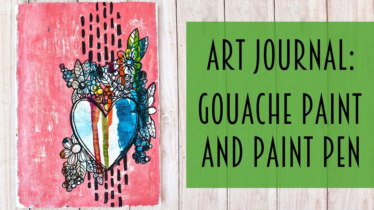 How To Make A Gouache Paint And Paint Pen Art Journal Page