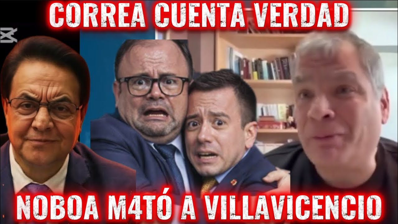 CORREA CUENTA VERDAD DE CASO VILLAVICENCIO 