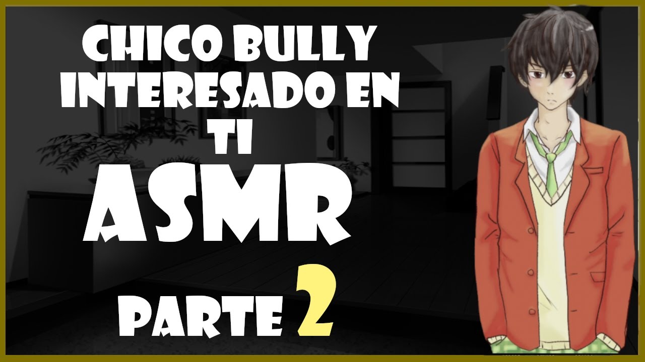ASMR Roleplay - Chico bully interesado en ti (Parte 2)