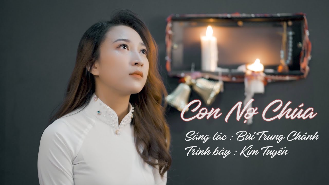 Con Nợ Chúa || Sáng tác : Bùi Trung Chánh || Trình bày : Kim Tuyến || MV Studio Thánh Ca
